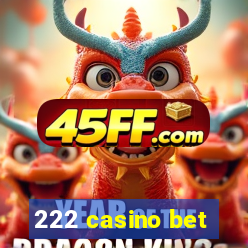 222 casino bet